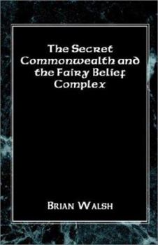 Paperback The Secret Commonwealth and the Fairy Belief Complex Book