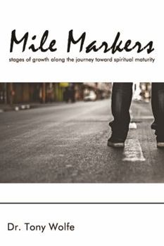 Paperback Mile Markers: Stages of Growth Along the Journey Toward Spiritual Maturity Book