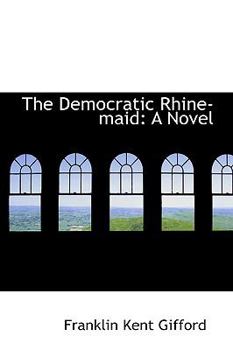 Paperback The Democratic Rhine-Maid Book