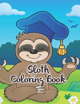 Paperback Sloth Coloring Book: If you are a sloth lover. This book is for you. Book