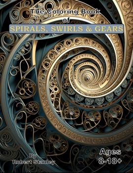 Paperback The Coloring Book of Spirals, Swirls & Gears Book