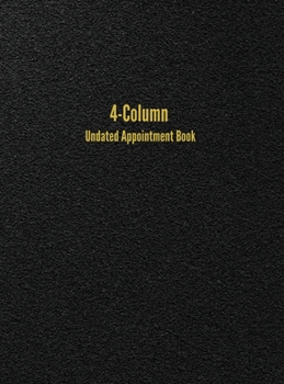 Hardcover 4-Column Undated Appointment Book: 4-Person Daily Appointment Book Undated Book