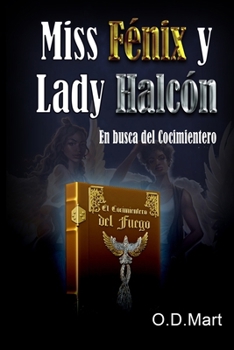 Paperback Miss Fénix y Lady Halcón: En busca del Cocimientero [Spanish] Book