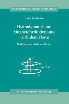 Paperback Hydrodynamic and Magnetohydrodynamic Turbulent Flows: Modelling and Statistical Theory Book