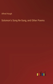 Hardcover Solomon's Song Re-Sung, and Other Poems Book