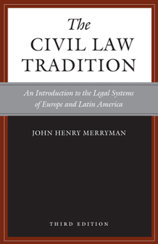 Paperback The Civil Law Tradition: An Introduction to the Legal Systems of Europe and Latin America Book