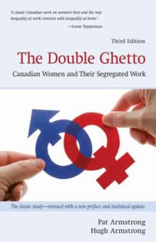 Paperback The Double Ghetto: Canadian Women and Their Segregated Work Book
