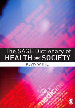 Paperback The Sage Dictionary of Health and Society Book