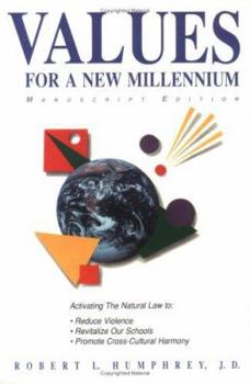 Paperback Values for a New Millennium: Activating the Natural Law To: Reduce Violence, Revitelize Our Schools, Promote Cross-Cultural Harmony Book