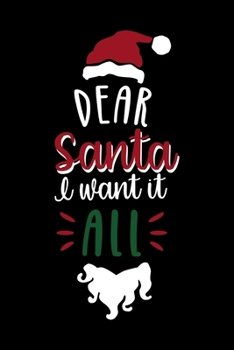 Paperback Dear Santa I Want It All: Notebook Journal Composition Blank Lined Diary Notepad 120 Pages Paperback Black Solid Santa Book