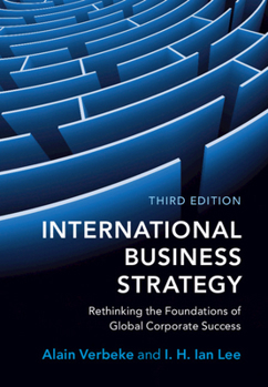 Paperback International Business Strategy: Rethinking the Foundations of Global Corporate Success Book