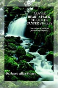 Paperback Before Heart Attack, Stroke, or Cancer Strikes: The ultimate guide to promoting longevity Book