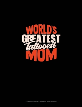 Paperback World's Greatest Tattooed Mom: Composition Notebook: Wide Ruled Book