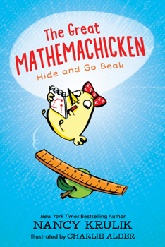 Hide and Go Beak - Book #1 of the Great Mathemachicken