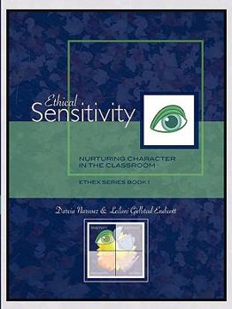 Paperback Ethical Sensitivity: Nurturing Character in the Classroom, Ethex Series Book 1 Book