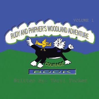 Paperback Rudy and Phipher's Woodland Adventure: Courage-Vol. 1 Book