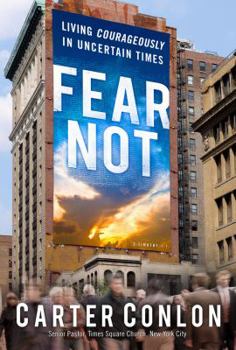 Hardcover Fear Not: Living Courageously in Uncertain Times Book
