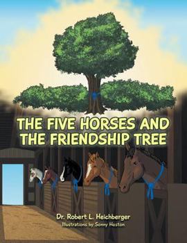 Paperback The Five Horses and the Friendship Tree Book