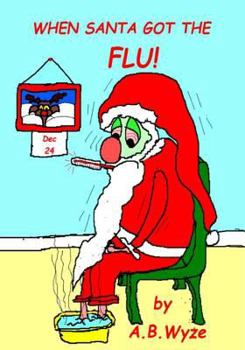 Paperback When Santa Got The FLU! Book