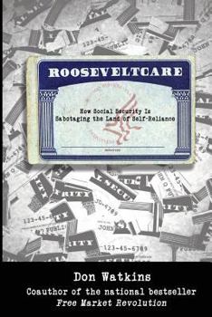 Paperback Rooseveltcare: How Social Security is Sabotaging the Land of Self-Reliance Book