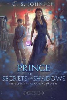 Paperback Prince of Secrets and Shadows: The Order of the Crystal Daggers - 2 Book