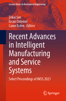 Paperback Recent Advances in Intelligent Manufacturing and Service Systems: Select Proceedings of Imss 2021 Book