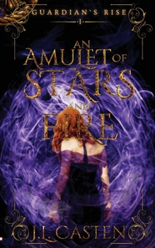 Paperback An Amulet of Stars and Fire: Guardian's Rise Book