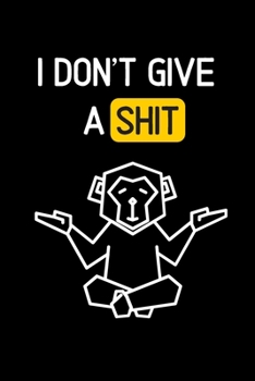 i don't give  a shiT: Notebook Journal Diary Notes | Size 6 x 9 | Lined notebook: Great Gift Idea