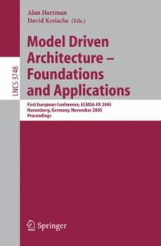 Paperback Model Driven Architecture - Foundations and Applications: First European Conference, Ecmda-Fa 2005, Nuremberg, Germany, November 7-10, 2005, Proceedin Book