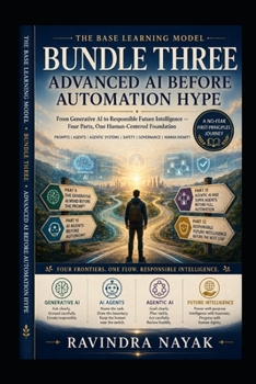 The Base Learning Model: Bundle Three — Advanced AI Before Automation Hype
