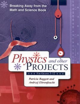 Paperback Breaking Away from the Math and Science Book: Physics and Other Projects for Grades 3-12 Book