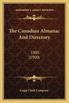 Paperback The Canadian Almanac And Directory: 1900 (1900) Book