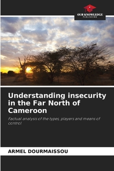 Paperback Understanding insecurity in the Far North of Cameroon Book