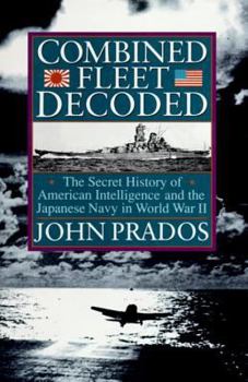 Hardcover Combined Fleet Decoded: The Secret History of: American Intelligence and the Japanese Navy in World War II Book