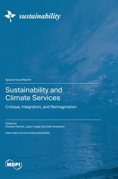 Hardcover Sustainability and Climate Services: Critique, Integration, and Reimagination Book