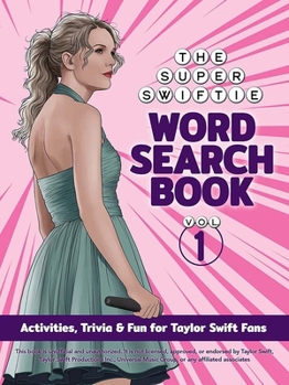 Paperback The Unofficial Super Swiftie Word Search Book (Volume 1): Activities, Trivia & Fun for Taylor Swift Fans Book