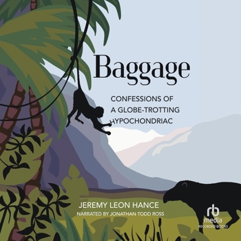 Audio CD Baggage: Confessions of a Globe-Trotting Hypochondriac Book