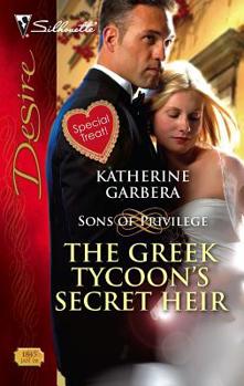 The Greek Tycoon's Secret Heir - Book #1 of the Sons of Privilege