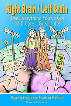 Paperback Right Brain / Left Brain: Use Everything You've Got to Create a Great Life! Book