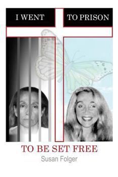 Paperback I Went to Prison to Be Set Free Book