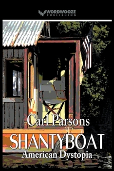 Shantyboat: American Dystopia B0CMZ276K9 Book Cover