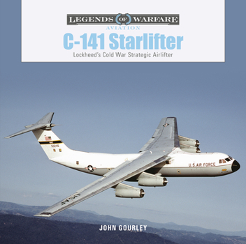 Hardcover C-141 Starlifter: Lockheed's Cold War Strategic Airlifter Book