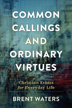 Hardcover Common Callings and Ordinary Virtues Book