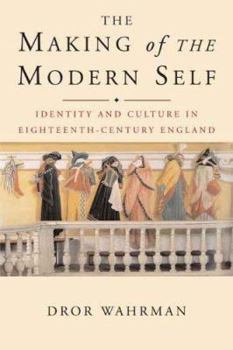 Paperback The Making of the Modern Self: Identity and Culture in Eighteenth-Century England Book