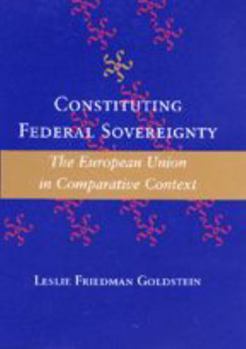 Hardcover Constituting Federal Sovereignty: The European Union in Comparative Context Book