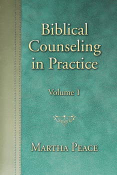 Paperback Biblical Counseling in Practice: Volume 1 Book