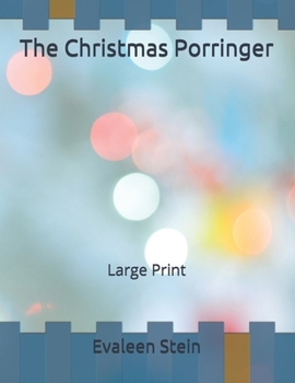 Paperback The Christmas Porringer: Large Print Book