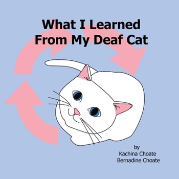 Paperback What I Learned From My Deaf Cat Book