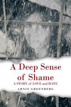 Paperback A Deep Sense of Shame: A Story of Love and Hate Book