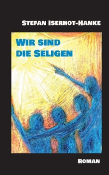 Paperback Wir sind die Seligen: Roman [German] Book